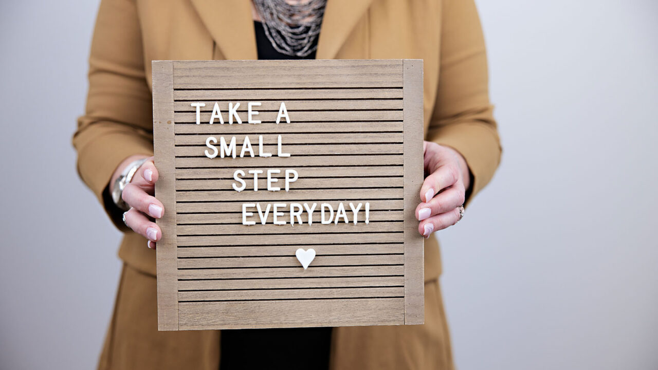 Take a Small Step Every Day